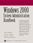 Windows 2000 System Administration Handbook