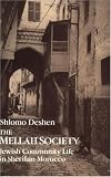 The Mellah Society: Jewish Community Life in Sherifian Morocco (Chicago Studies in the History of Judaism)