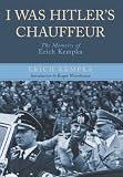 I Was Hitler's Chauffeur: The Memoir of Erich Kempka Image du produit