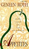 Appetites: On the Search for True Nourishment