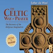 The Celtic Way of Prayer: The Recovery of the Religious Imagination | [Esther de Waal]