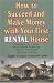 How to Succeed and Make Money with Your First Rental House
