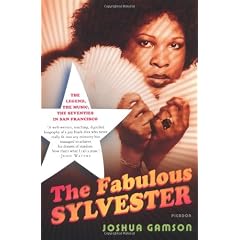 The Fabulous Sylvester: The Legend, the Music, the Seventies in San Francisco