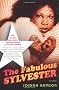 The Fabulous Sylvester: The Legend, the Music, the Seventies in San Francisco