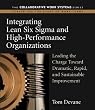 Integrating Lean Six Sigma and High-Performance Organizations: Leading the Charge Toward Dramatic, Rapid, and Sustainable Improvement