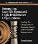 Integrating Lean Six Sigma and High-Performance Organizations: Leading the Charge Toward Dramatic, Rapid, and Sustainable Improvement