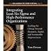 Integrating Lean Six Sigma and High-Performance Organizations: Leading the Charge Toward Dramatic, Rapid, and Sustainable Improvement