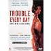 Trouble Every Day