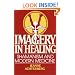 Imagery in Healing: Shamanism and Modern Medicine
