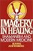 Imagery in Healing: Shamanism and Modern Medicine by Jeanne Achterberg ISBN 157062934X