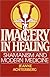 Imagery in Healing: Shamanism and Modern Medicine