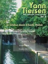 Partition : 6 pi&egrave;ces pour Piano - Volume 2 - Le fabuleux destin d'Am&eacute;lie Poulain - Piano
