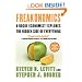 Freakonomics: A Rogue Economist Explores the Hidden Side of Everything