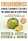 Freakonomics: A Rogue Economist Explores the Hidden Side of Everything