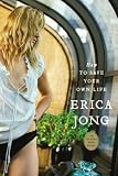 How to Save Your Own Life: An Isadora Wing Novel