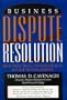 Business Dispute Resolution: Best Practices in System Design and Case Management