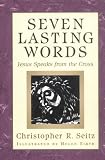 Seven Lasting Words: Jesus Speaks from the Cross