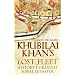 Khubilai Khan's Lost Fleet: History's Greatest Naval Disaster
