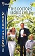 The Doctor's Secret Child (Silhouette Special Edition No. 1734) (Silhouette Special Edition)