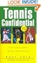 Tennis Confidential: Today's Greatest Players, Matches, and Controversies