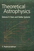 Theoretical Astrophysics: Volume 2, Stars and Stellar Systems: Volume II: Stars and Stellar Systems: Stars and Stellar Systems Vol 2