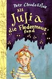 Als Julia die Fledermaus fand