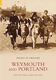 Weymouth and Portland (Images of England): The Photographs of Edwin H. Seward (Images of England)