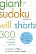The Giant Book of Sudoku Presented by Will Shortz: 300 Wordless Crossword Puzzles