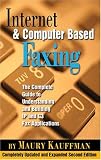 Internet and Computer Based Faxing, Second Edition: The Complete Guide to Understanding and Building IP and G3 Fax Applications