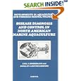 Disease Diagnosis and Control in North-American Marine Aquaculture (Developments in Aquaculture and Fisheries Science) by C.J. Sindermann and D.V. Lightner