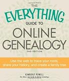 The Everything Guide to Online Genealogy: Use the Web to trace your roots, share your history, and create a family tree (Everything Series) [Paperback]