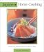 Japanese Home Cooking: Quick, Easy, Delicious Recipes to Make at Home (Essential Asian Kitchen)