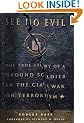 See No Evil: The True Story of a Ground Soldier in the CIA's War on Terrorism