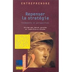 Repenser la strat�gie : fondements et perspectives