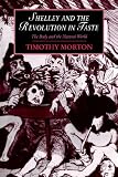 Shelley And the Revolution in Taste: The Body And the Natural World (Cambridge Studies in Romanticism)