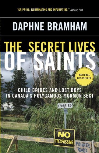 The Secret Lives of Saints: Child Brides and Lost Boys in a Polygamous Mormon Sect