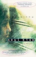 Soul Kiss: A Novel