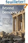 Beyond Democracy: Why democracy does...