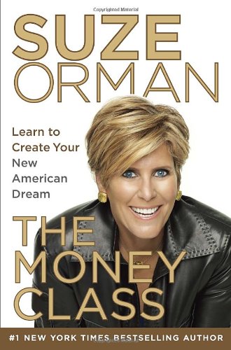 The Money Class: Learn to Create Your New American Dream