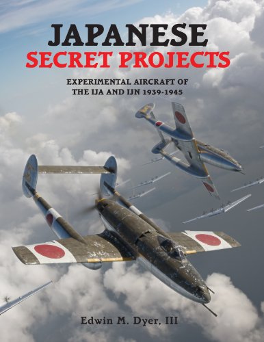 Japanese Secret Projects: Experimental Aircraft of the IJA and IJN 1939-1945