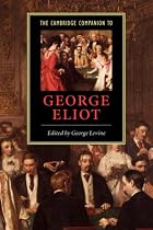 The Cambridge Companion to George Eliot (Cambridge Companions to Literature)