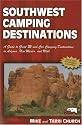 Southwest Camping Destinations: A Guide to Great RV and Car Camping Destinations in Arizona, New Mexico, and Utah (Camping Destinations series)