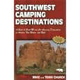 Southwest Camping Destinations: A Guide to Great RV and Car Camping Destinations in Arizona, New Mexico, and Utah... by Mike Church and Terri Church