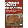 Southwest Camping Destinations: A Guide to Great RV and Car Camping Destinations in Arizona, New Mexico, and Utah (Camping Destinations series)