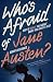 Who's Afraid of Jane Austen?: How to Really Talk About Books You Haven't Read
