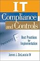 IT Compliance and Controls: Best Practices for Implementation