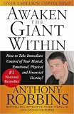 Awaken the Giant Within: How to Take Immediate Control of Your Mental, Emotional, Physical, and Financial Destiny (0671791540) by Robbins, Anthony