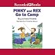 Pinky and Rex Go to Camp
