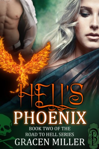 Hell's Phoenix (The Road to Hell) by Gracen Miller