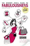 Modern Girl's Guide to Fabulousness: Your Lifestyle Bible of Services, Places, Tips and Tricks for Modern Life
